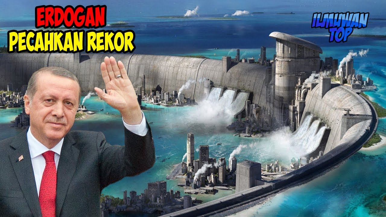 Kebangkitan Turki! Mega Proyek Bendungan Terbesar dan Termahal, Pertaruhan Kemajuan Energi & Ekonomi