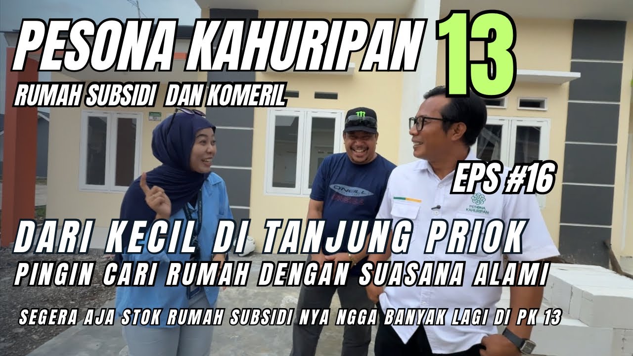 PESONA KAHURIPAN 13 (EPS #16) DARI KECIL DI TANJUNG PRIOK PILIH RUMAHNYA DI PESONA KAHURIPAN 13