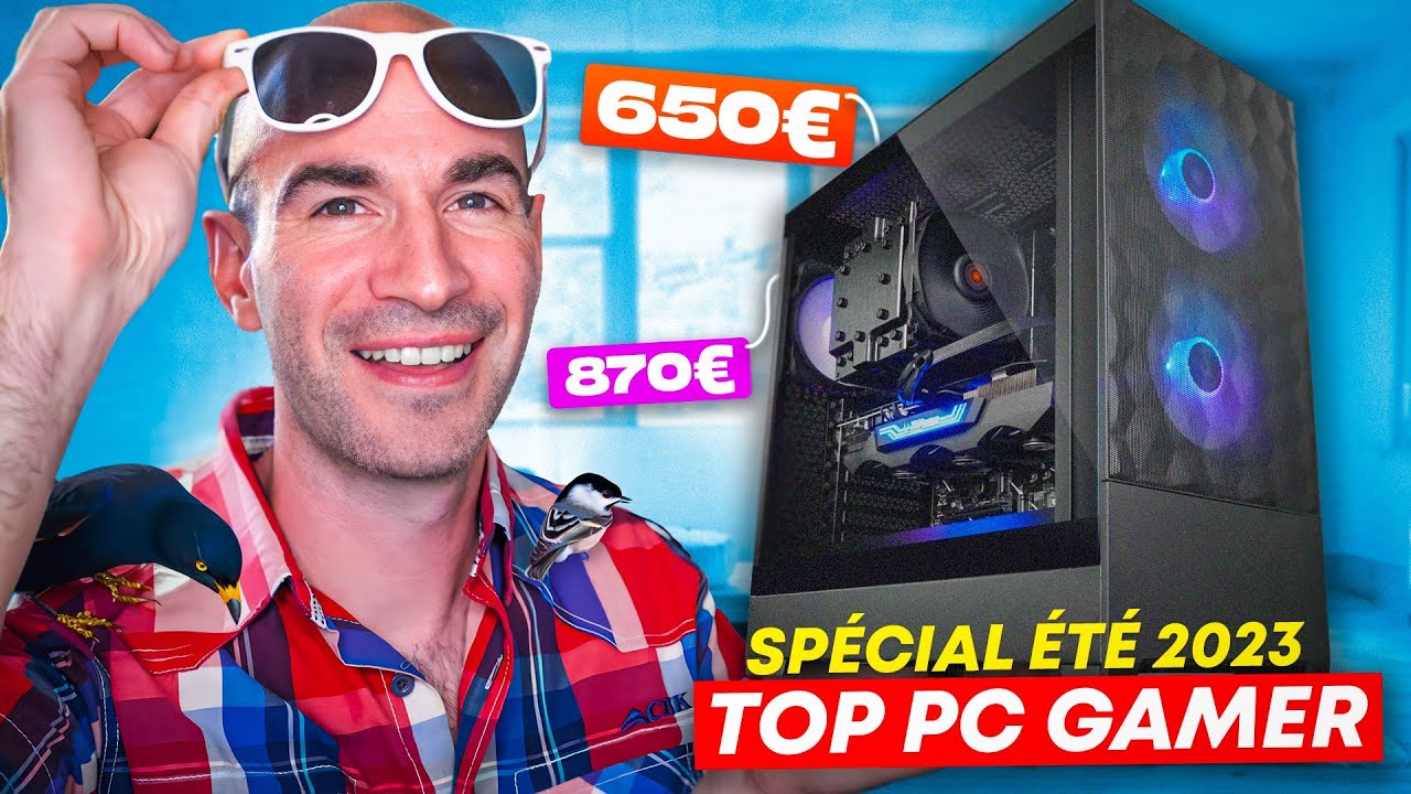 TOP Config PC Gamer été 2023 (500 à 3500€)
