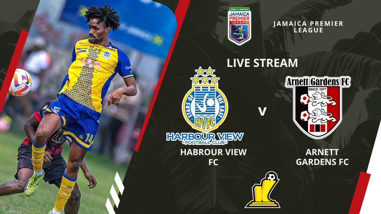 HARBOUR VIEW FC VS ARNETT GARDENS FC | JPL LIVE