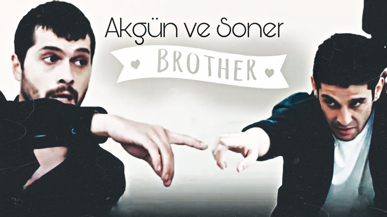 Akgün ve Soner - Brother