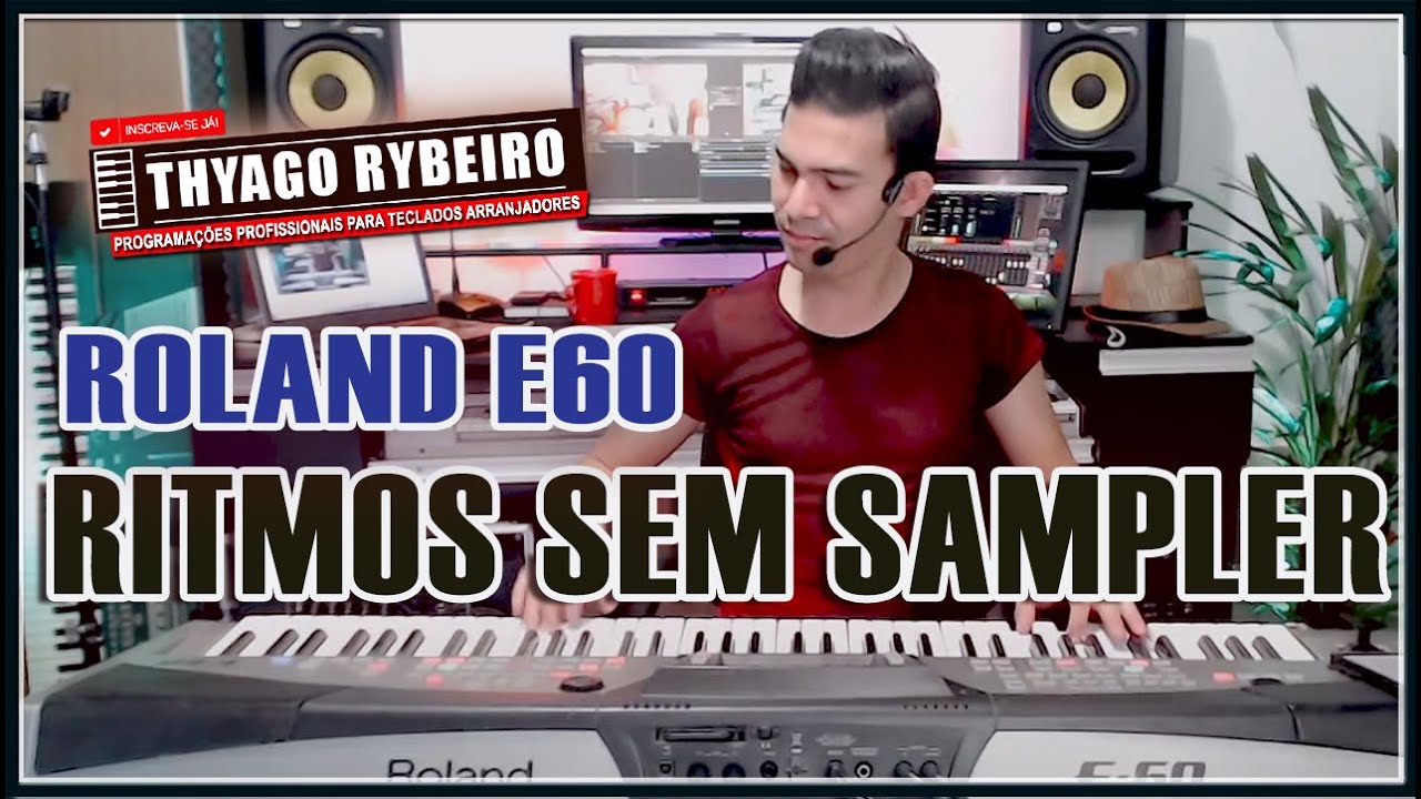 ✔️23 RITMOS PROFISSIONAIS PARA ROLAND E50/E60 By Thyago Rybeiro