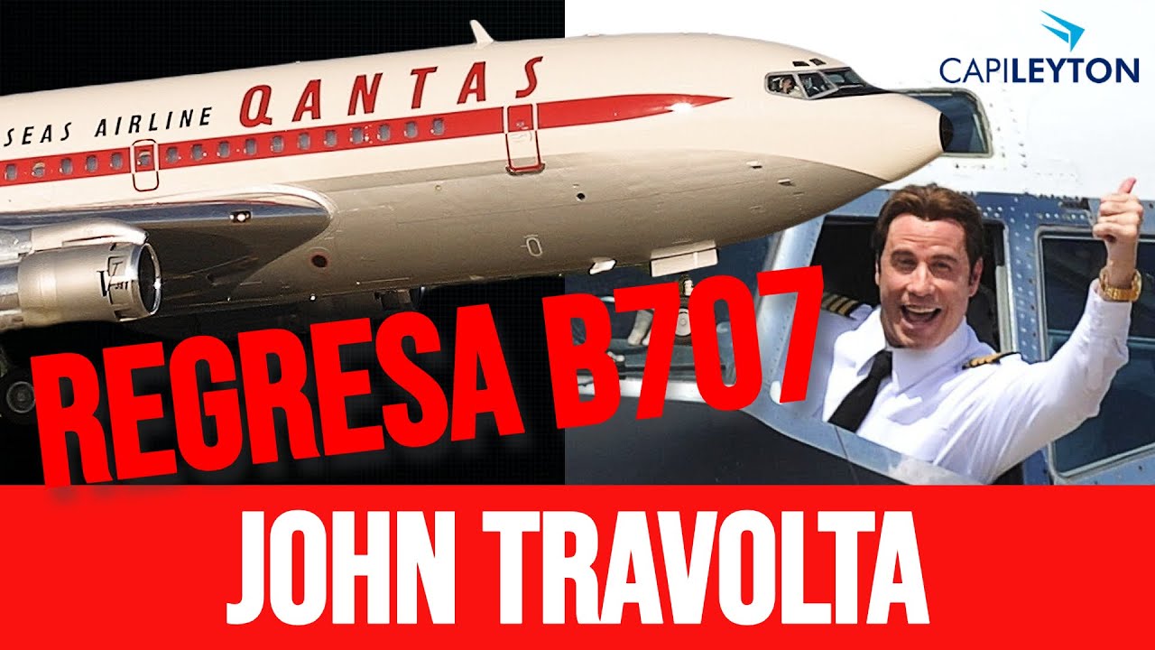 💥BOEING 707 de JOHN TRAVOLTA vuelve a VOLAR✈