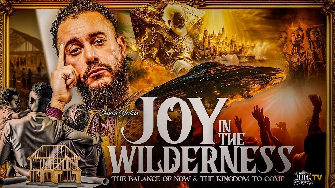 Joy In The Wilderness: The Balance Of Now & The Kingdom To Come