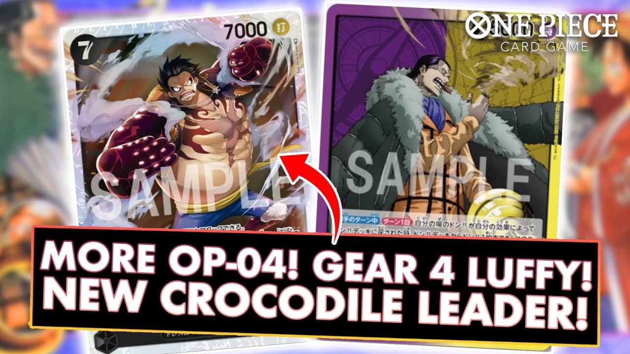 MORE OP-04 CARDS! NEW CROCODILE LEADER AND GEAR 4 LUFFY! - ONE PIECE CARD GAME