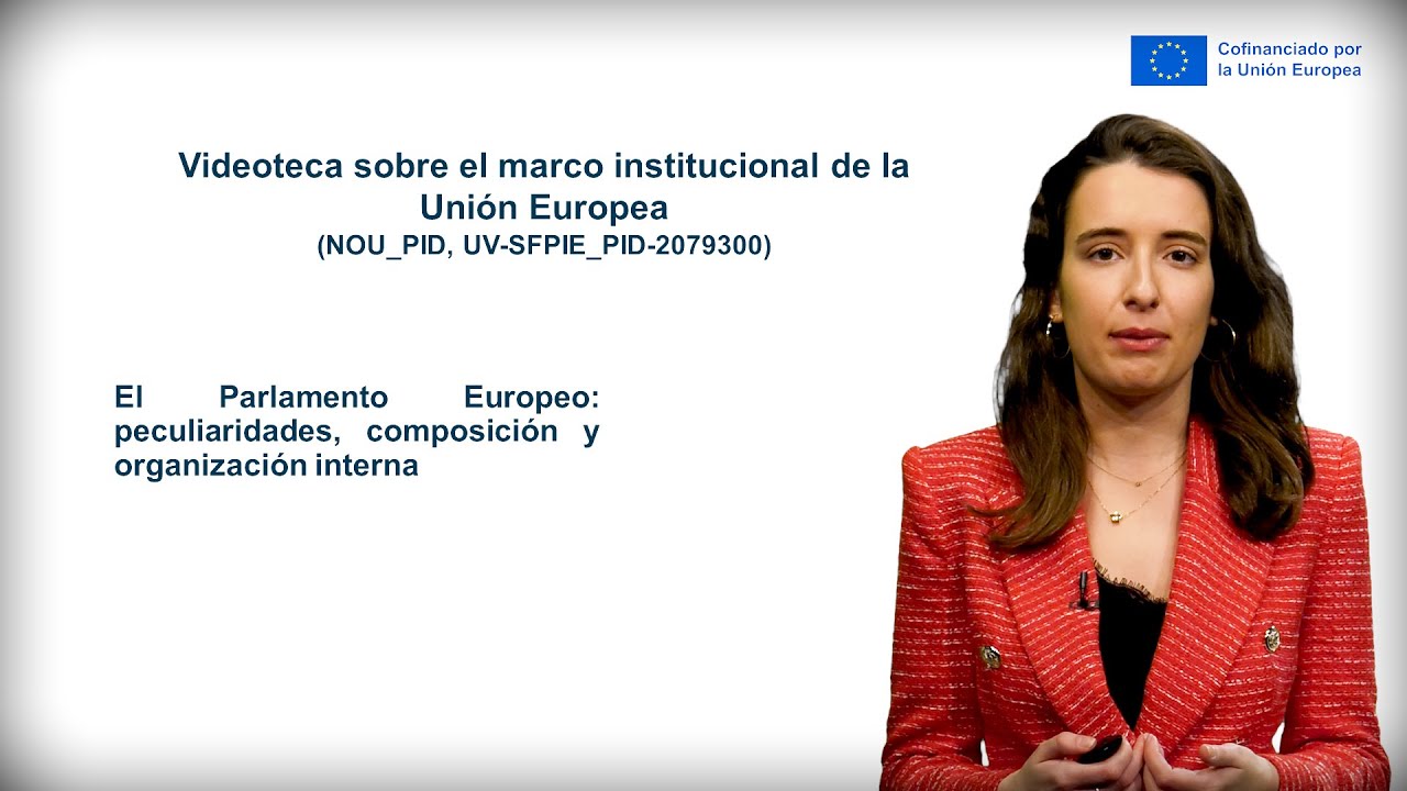 El Parlamento Europeo: peculiaridades, composición y organización interna.