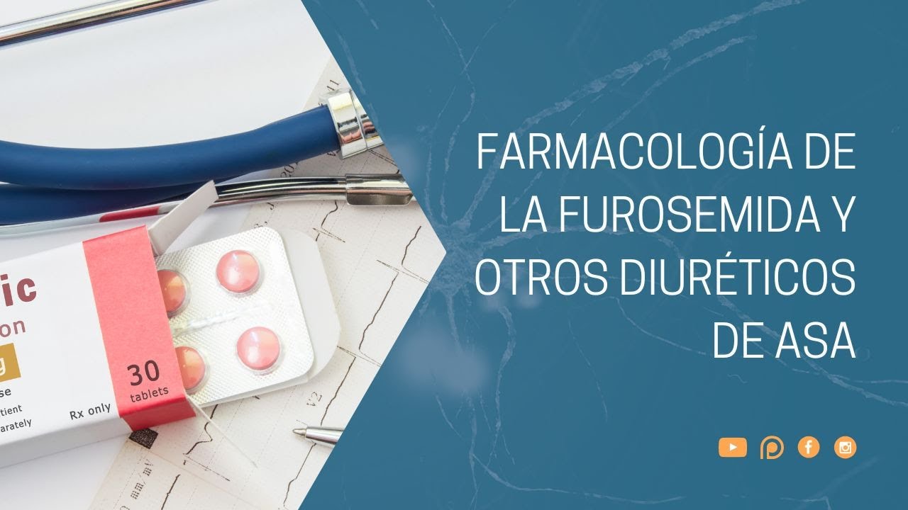 Farmacología de la furosemida y otros diuréticos de asa
