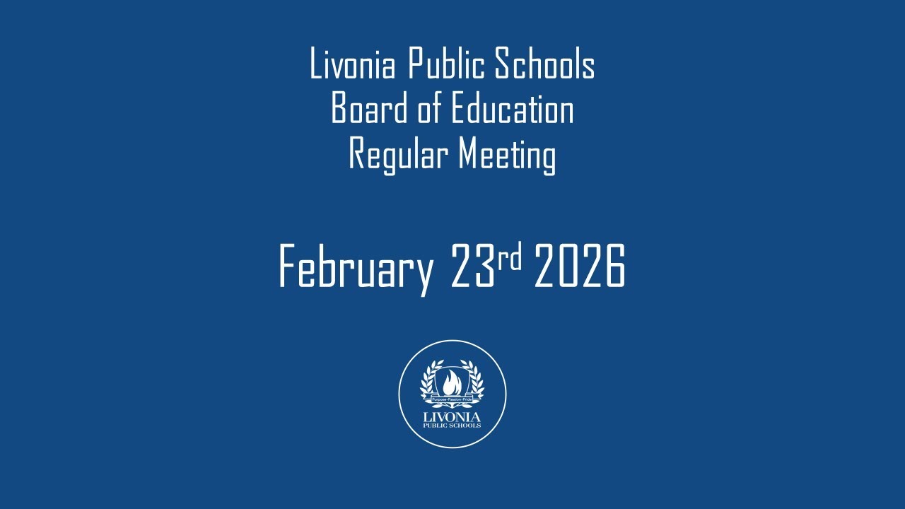 Livonia Public Schools Regular Meeting February 23, 2026