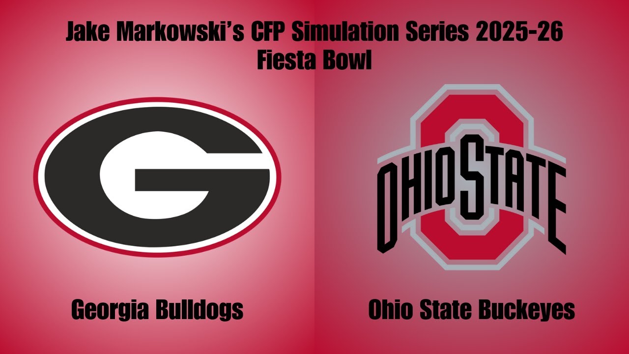 CFP Simulation 2025-26 Fiesta Bowl - Georgia Bulldogs vs. Ohio State Buckeyes