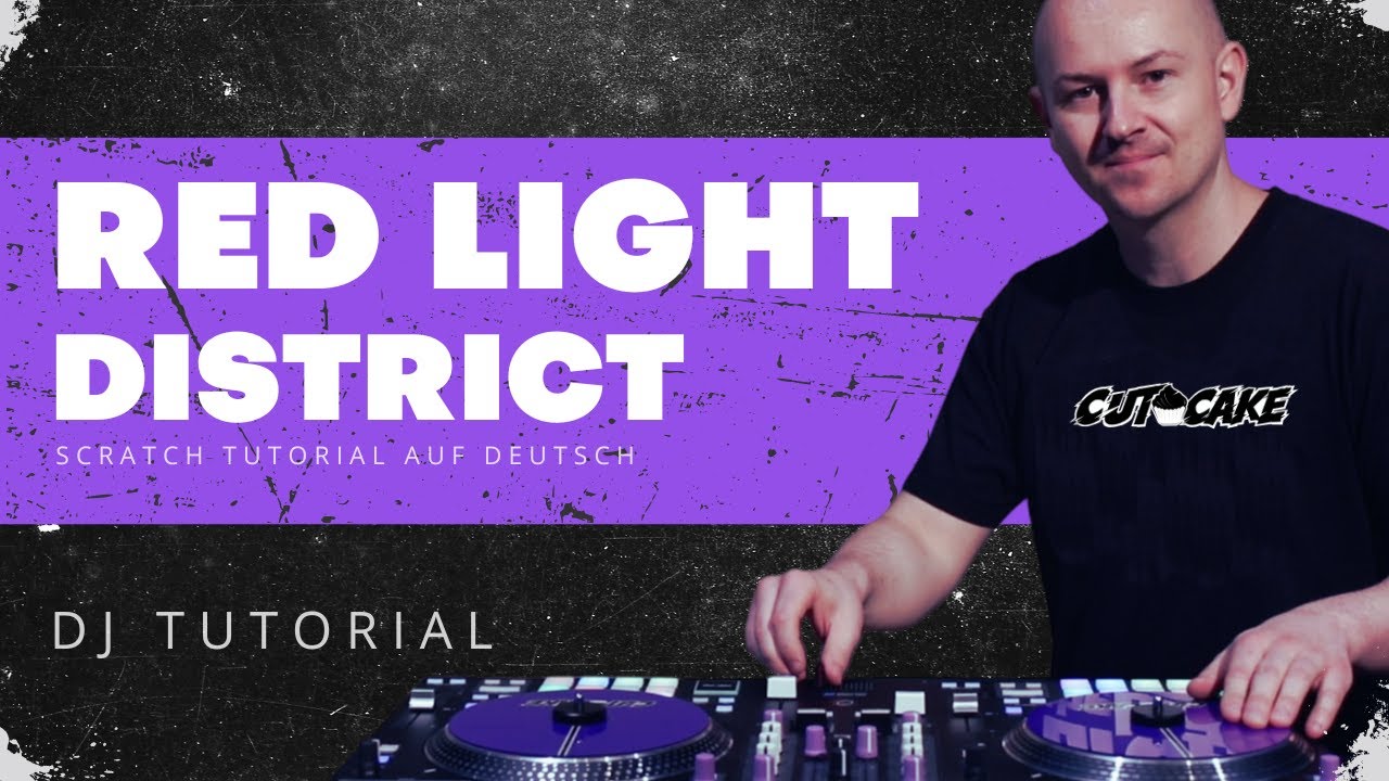 RED LIGHT DISTRICT - Scratch Tutorial (🇩🇪 deutsch) - DJ Tutorial - Scratchen lernen mit DJ CUT CAKE