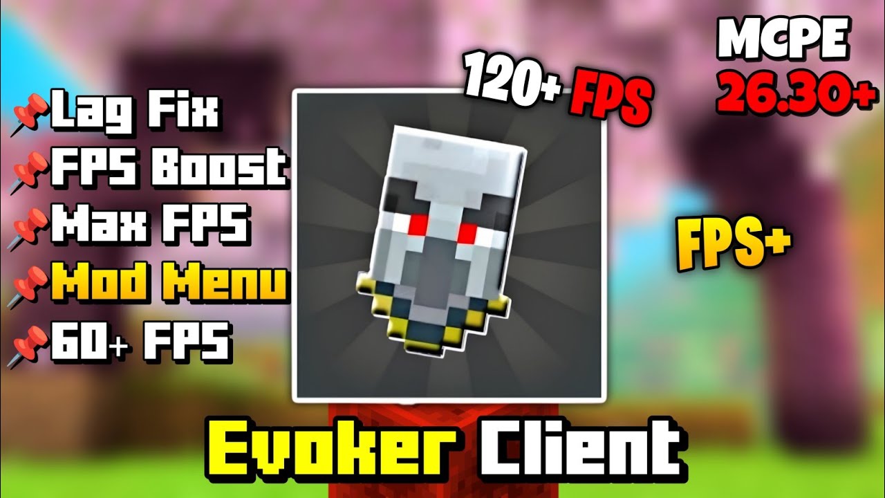 Evoker Client for MCPE 26.30+ [ MOD MENU & FPS BOOST! ]