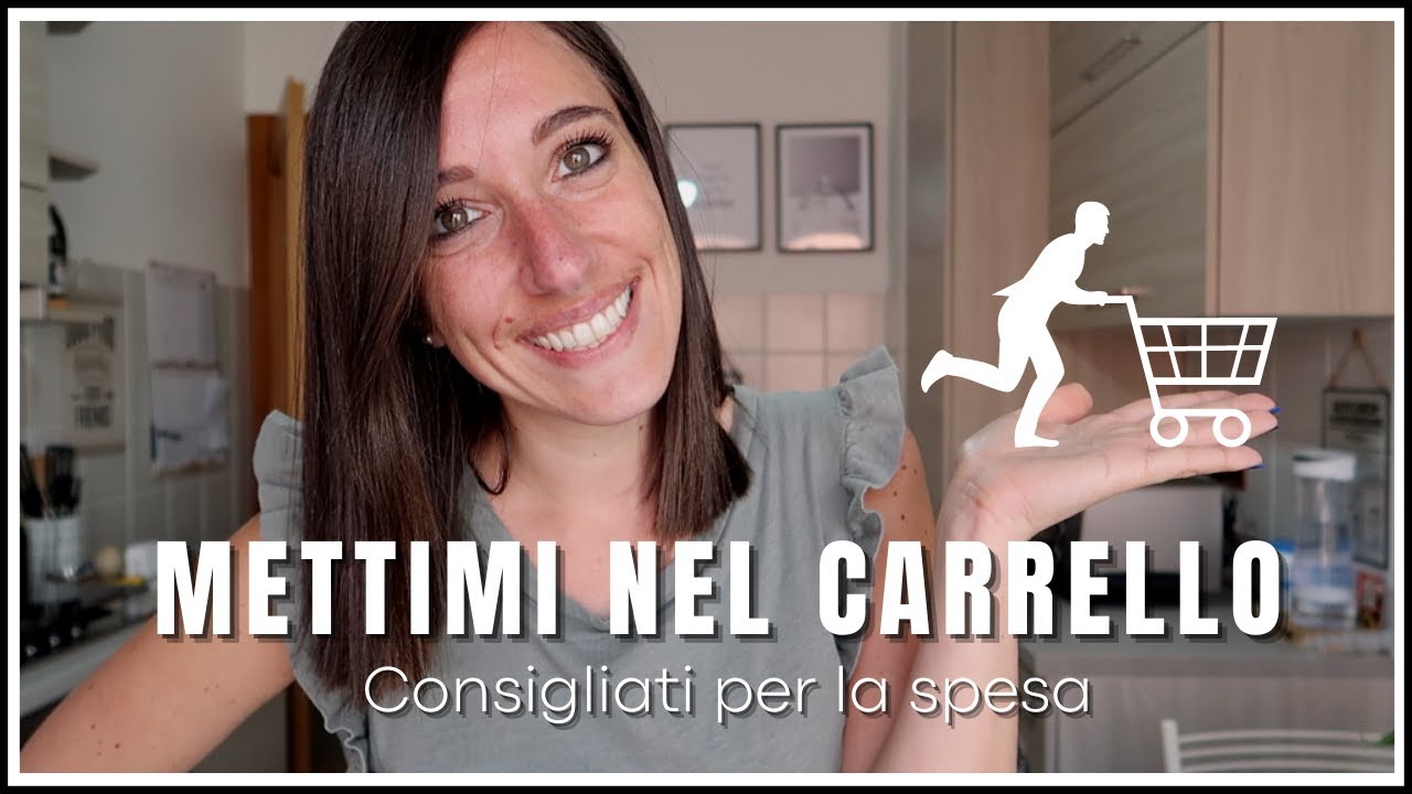 Mettimi nel carrello!  🛒 | Consigliati per la spesa