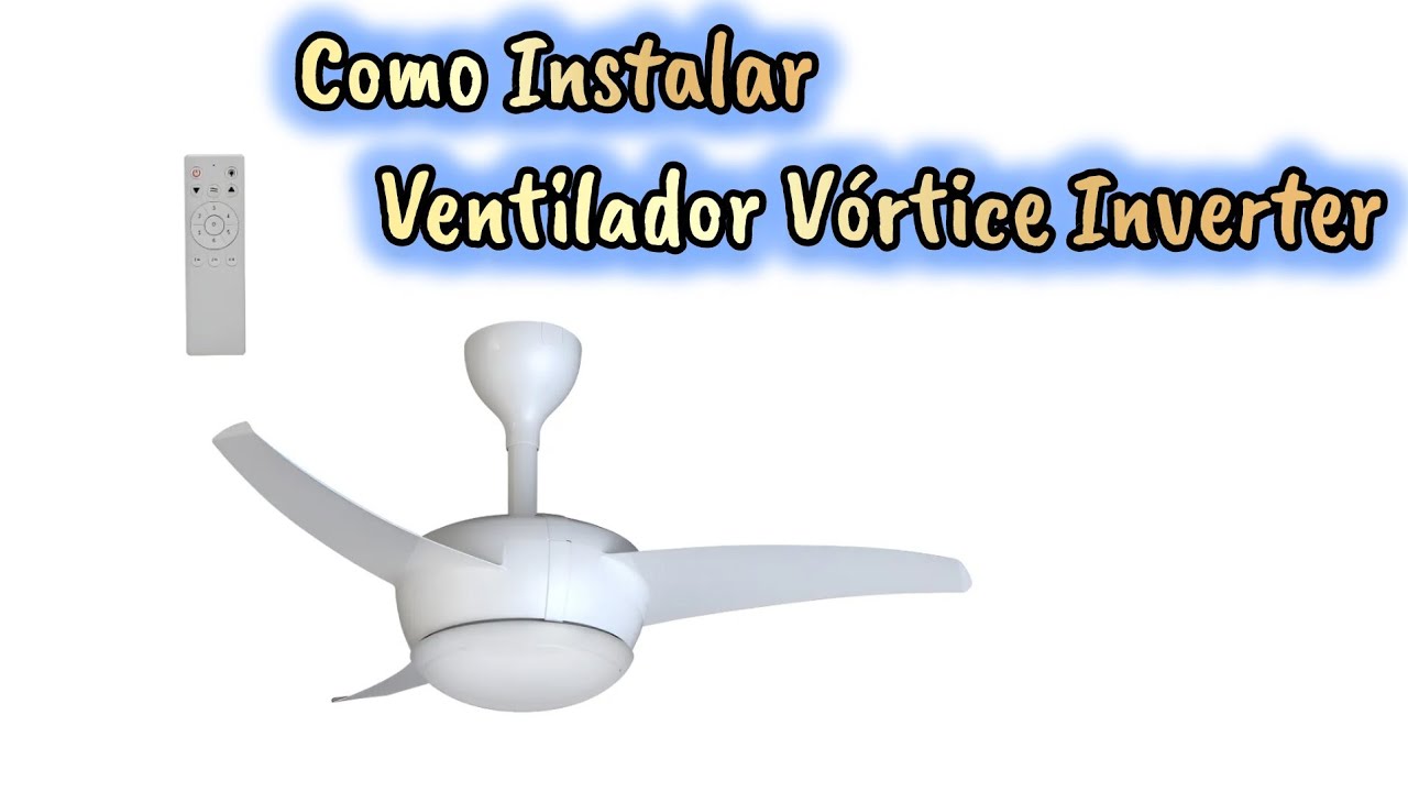Como Instalar Ventilador de Teto Vortice Inverter Bivolt Ventisol 