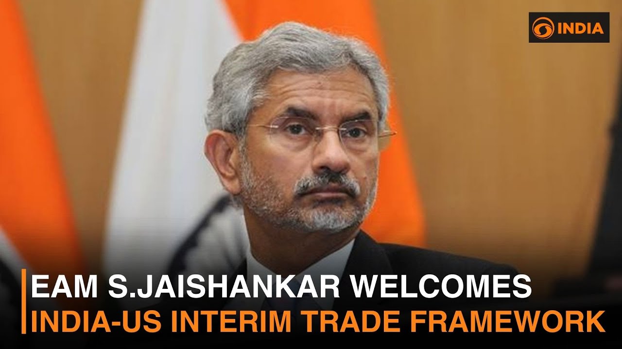 EAM S.Jaishankar Welcomes India-US Interim Trade Framework