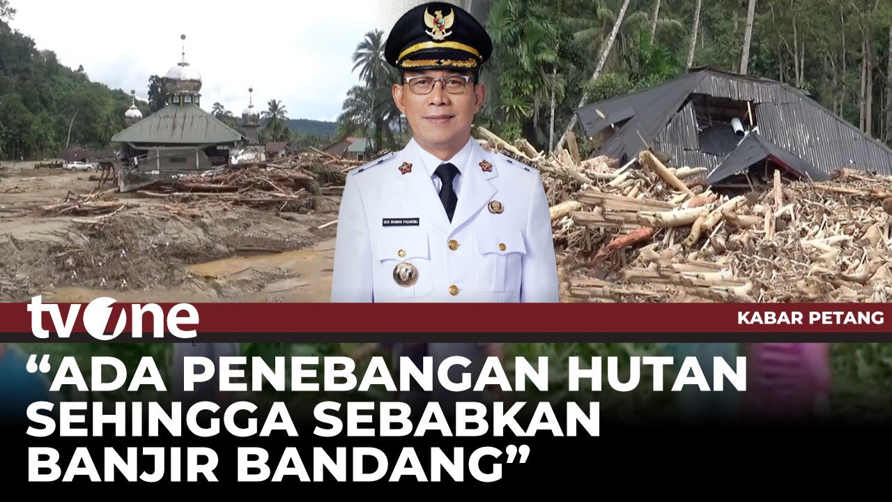 Bupati Beberkan Kondisi Terkini Tapanuli Selatan Usai Dilanda Bencana Besar | Kabar Petang