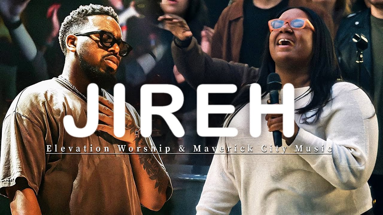 Elevation Worship & Maverick City's Worship Anthems: A Collection of Their Best Hits | Jireh,Refiner