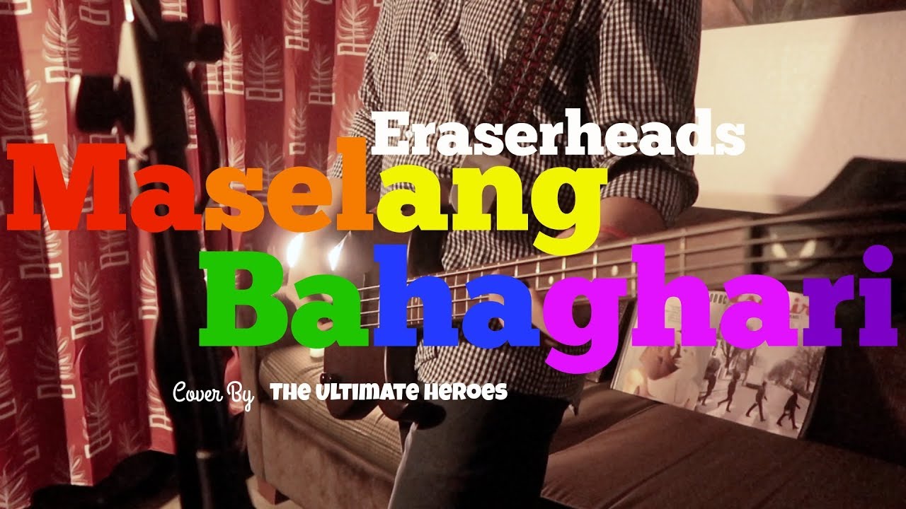 Maselang Bahaghari - Eraserheads (Cover by The Ultimate Heroes)
