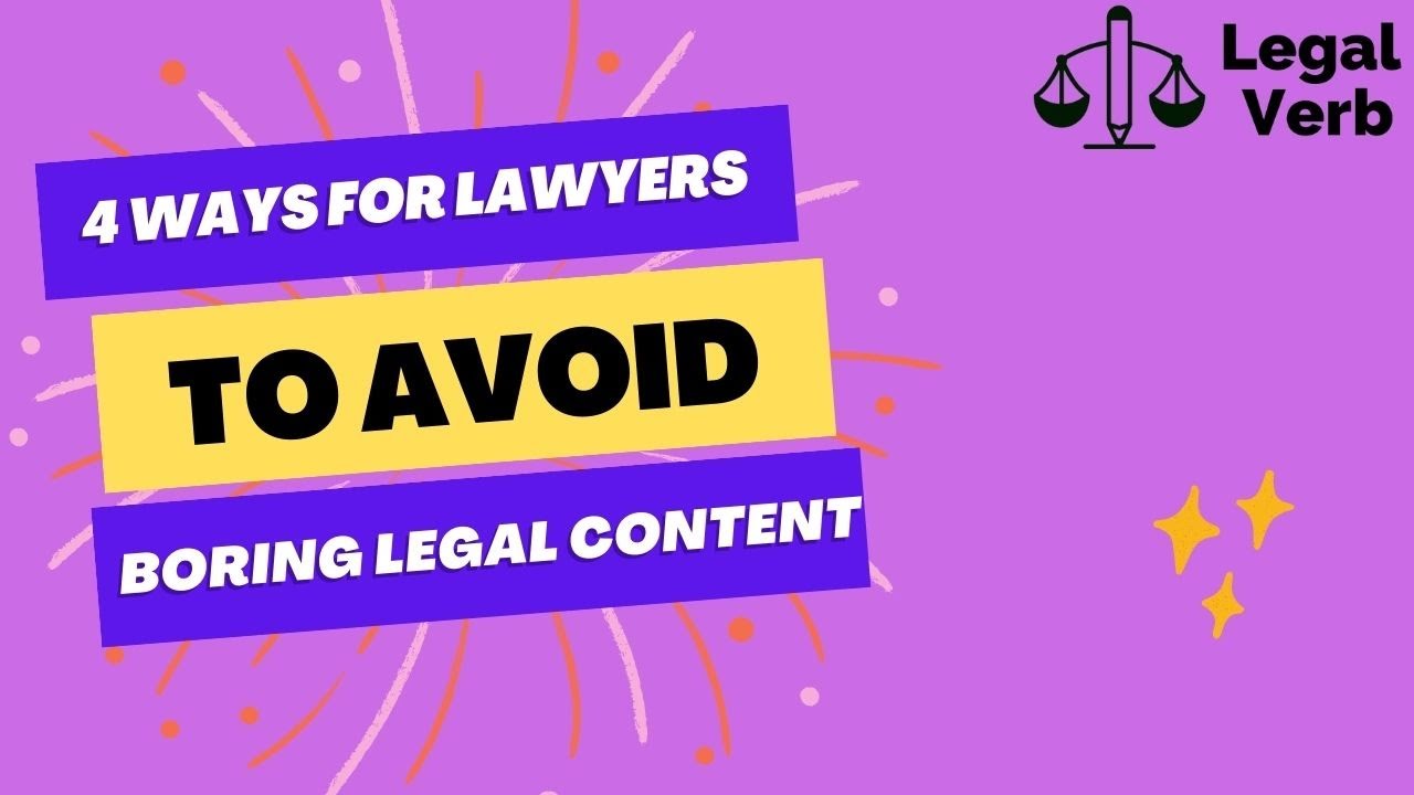 4 Ways for Lawyers to Avoid Boring Legal Content - Legal Verb
