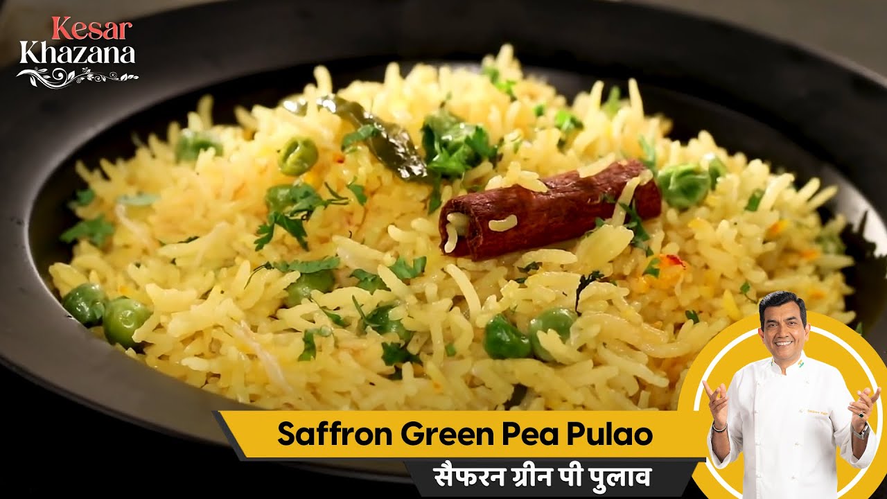 Saffron Green Pea Pulao | सैफरन ग्रीन पी पुलाव | #KesarKhazana | Sanjeev Kapoor Khazana