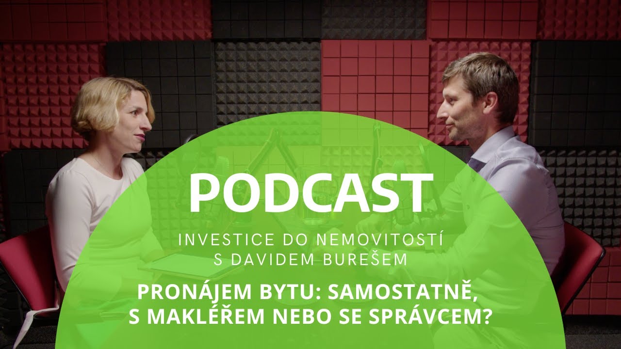 Pronájem bytu: samostatně, s makléřem nebo se správcem [PODCAST] Investice do nemovitostí #76