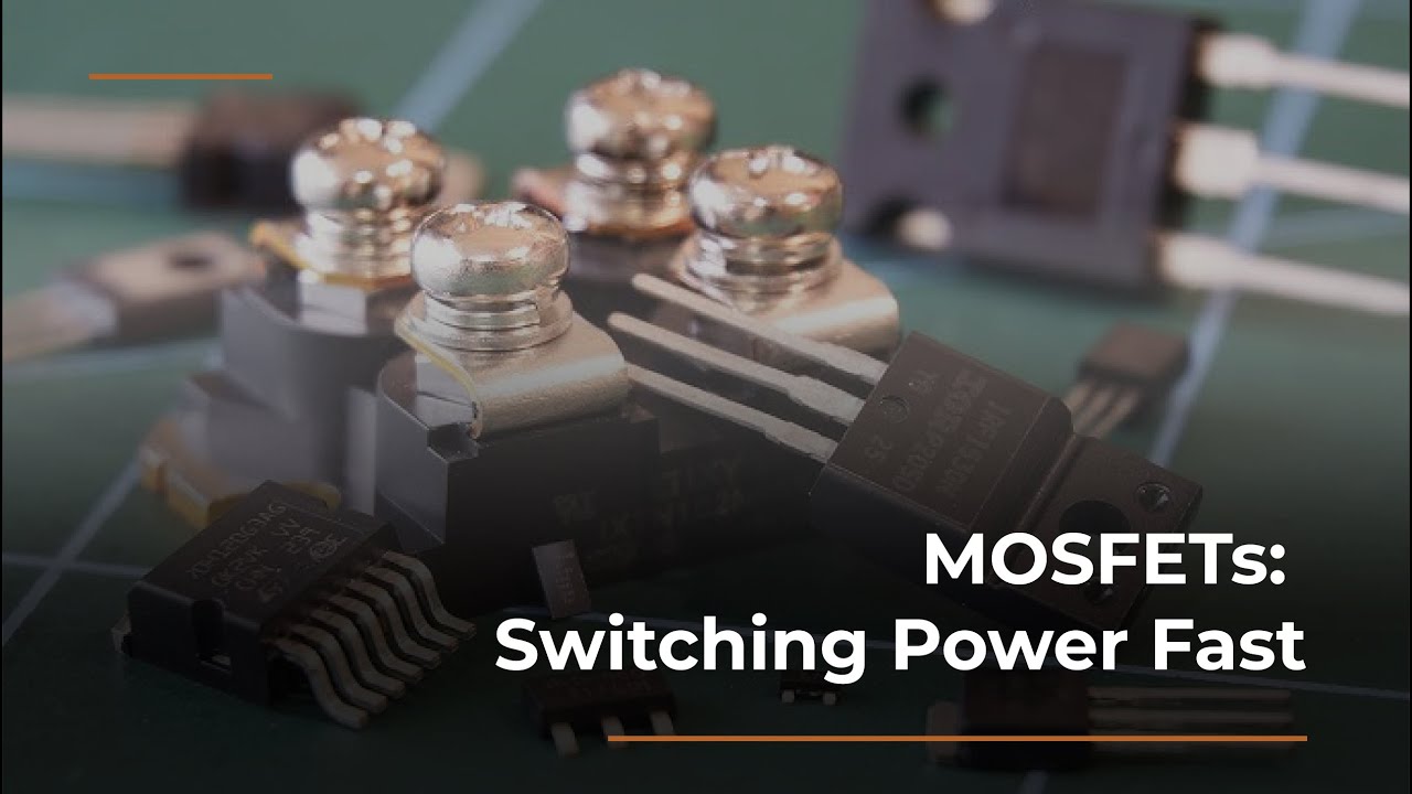 MOSFETs: Fast, Efficient Power Switching