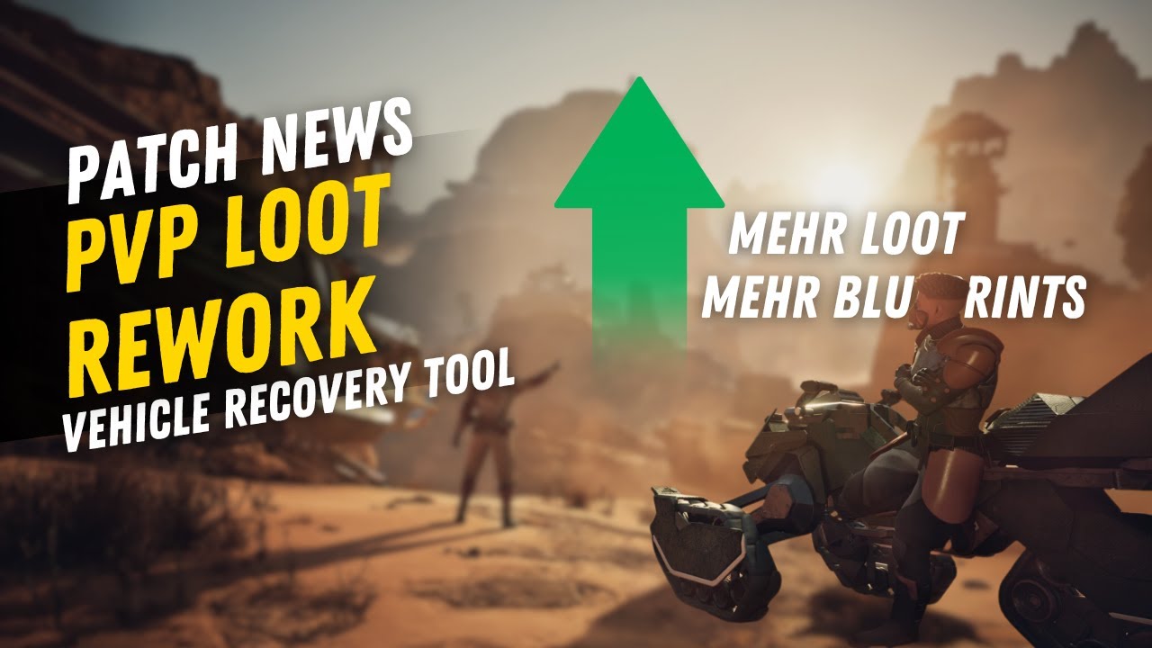 Dune Awakening PvP LOOT REWORK + Fahrzeug‑RECOVERY erklärt!