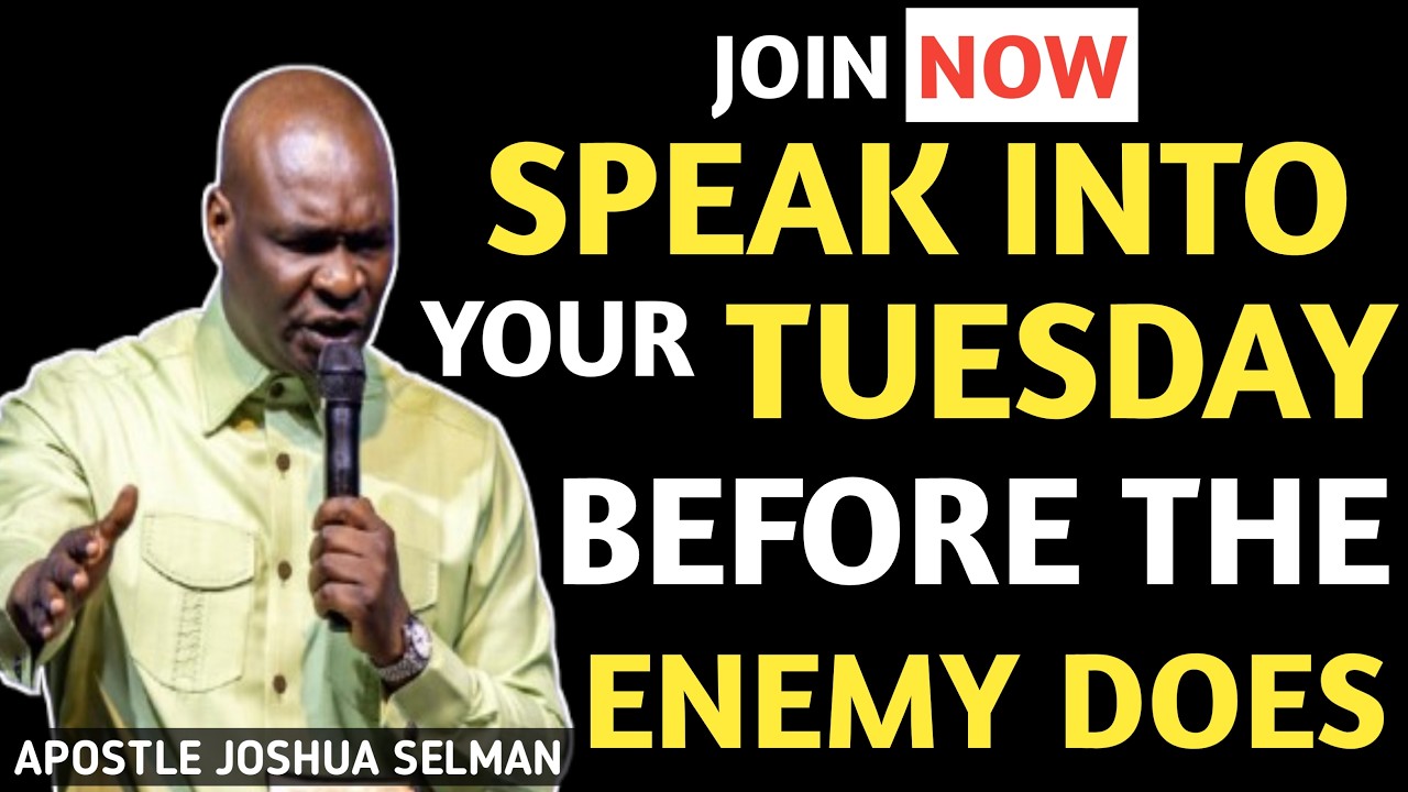 [Tuesday 10th February, 2026] SPEAK INTO YOUR TUESDAY BEFORE THE ENEMY DOES | APOSTLE JOSHUA SELMAN