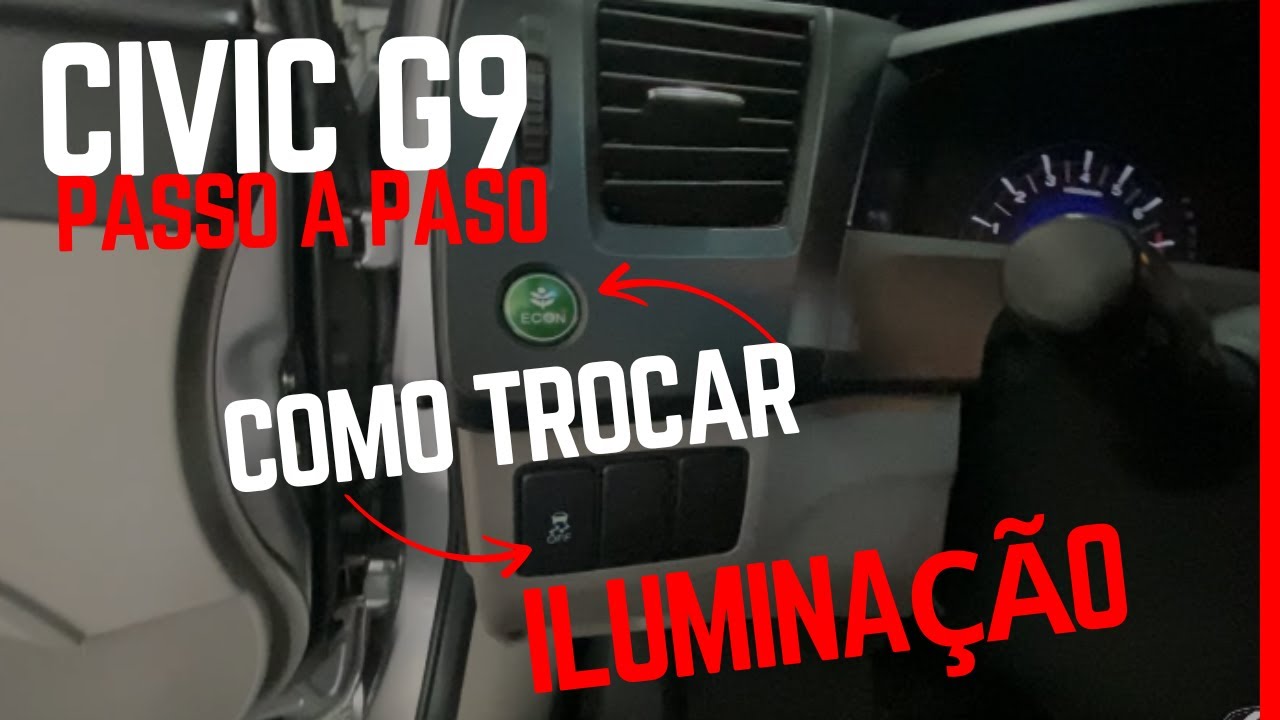 HONDA CIVIC G9 ILUMINAÇÃO BOTÃO VSA / BOTÃO ECO - COMO TROCAR LAMPADA