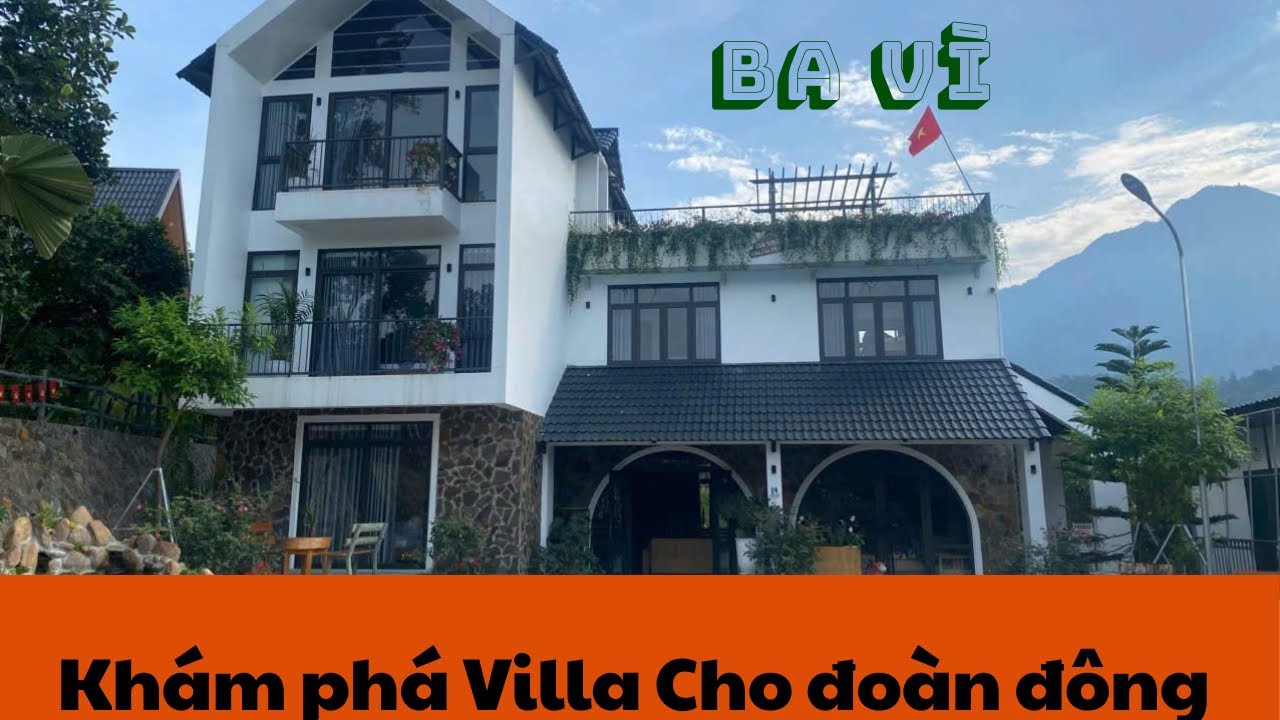 	Khám Phá Villa 6 Phòng Ngủ View Núi Ba Vì tại Ba Villa | Full Review 3 Phút