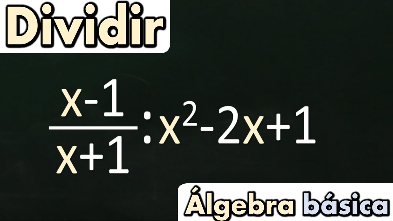 C&oacute;mo dividir en &aacute;lgebra