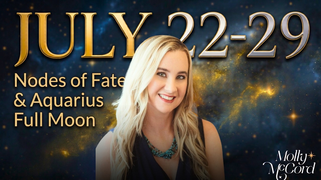 WOW! Weekly Intuitive Astrology of July 22 to 29~Aquarius FM, Nodes of Fate Change, Sun conj Jupiter
