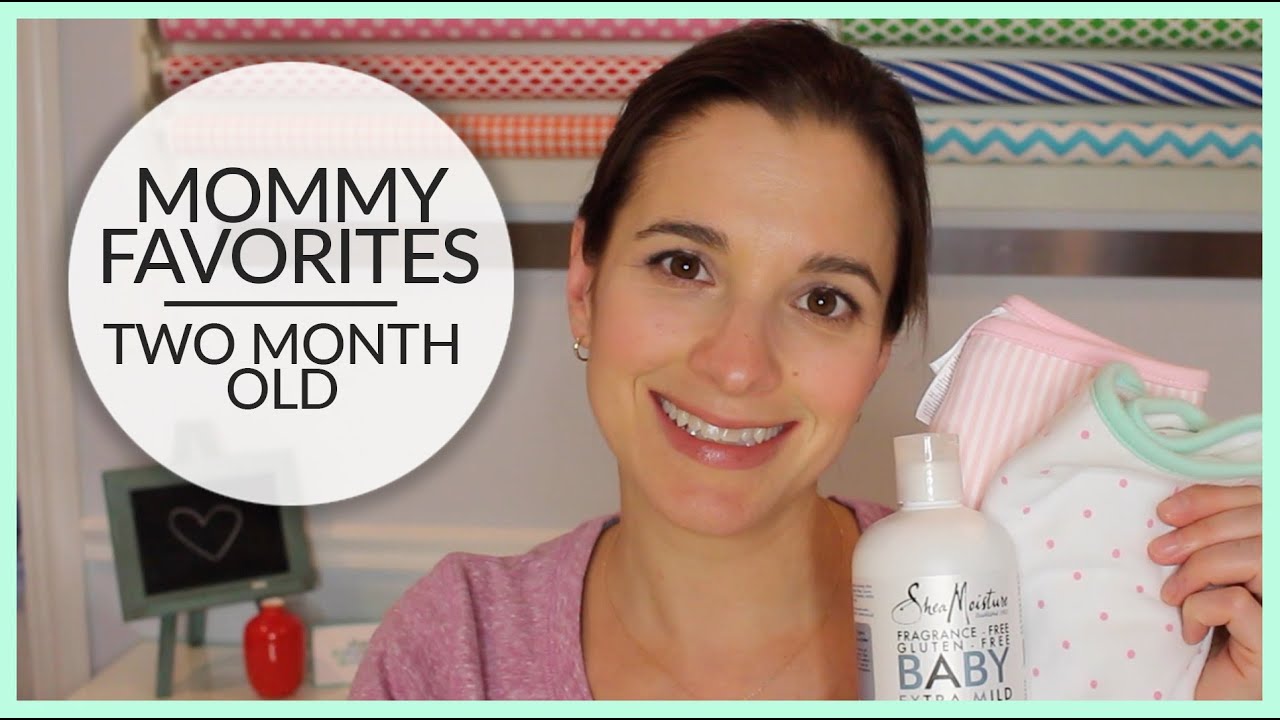 Mommy Favorites | Two Month Old | March 2016