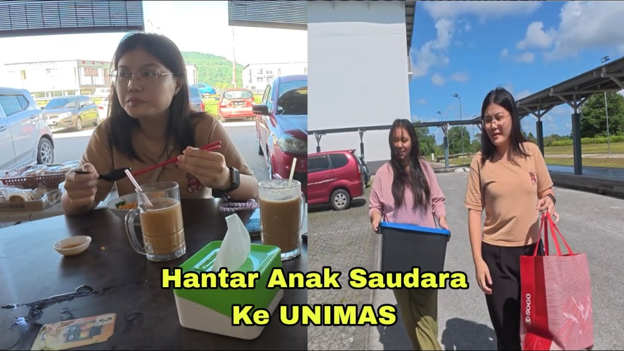 Menghantar Anak Saudara Ke UNIMAS