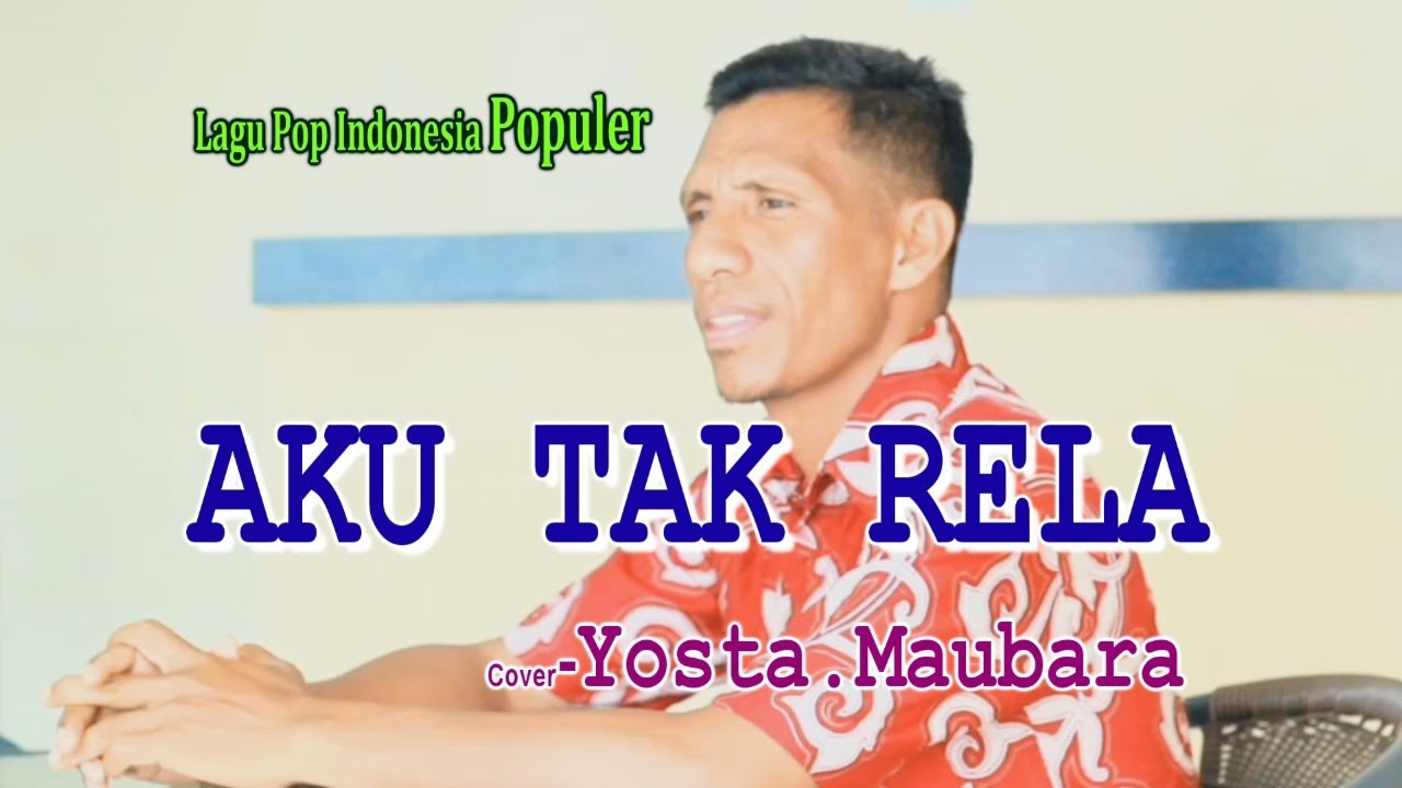 AKU TAK RELA-(Toni Parreira)-Cover-YOSTA MAUBARA-Malaka-(YMM)-Chanell