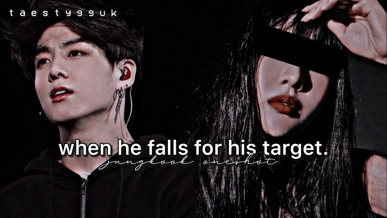 [Jungkook Oneshot] ‘when he falls for his target’