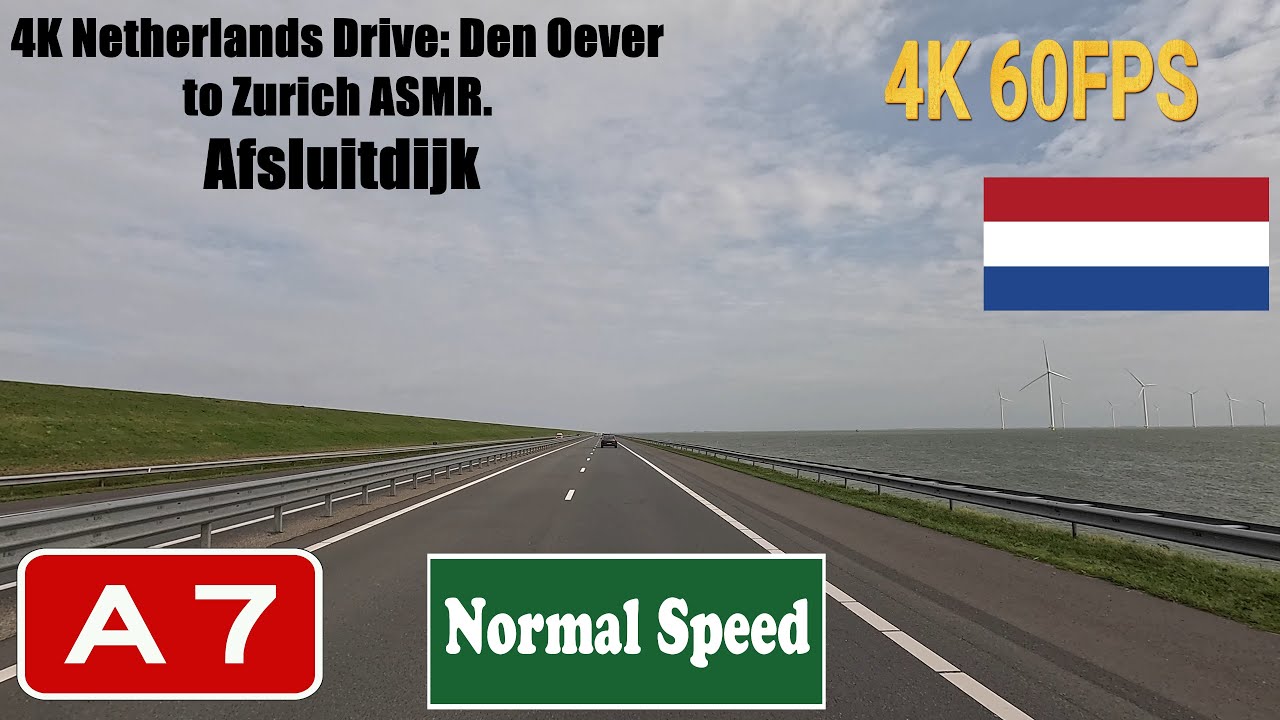 4K Netherlands Drive: Den Oever to Zurich ASMR.  Afsluitdijk.  Motorway A7