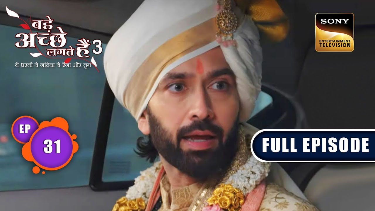 शादी की रस्म | Bade Achhe Lagte Hain 3 | Ep 31 | Full Episode | 6 July 2023