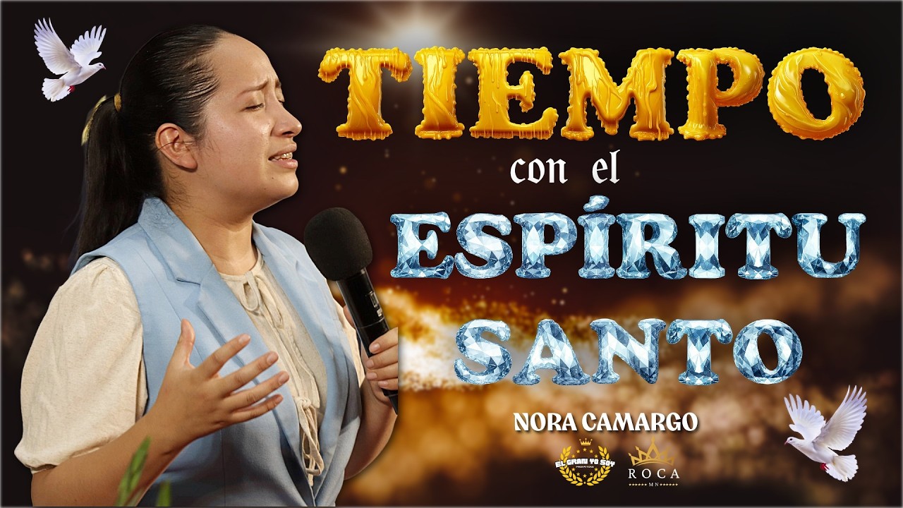 1 Hora Completo con el Espíritu Santo | Adoraciones que hacen Llorar | Nora Camargo