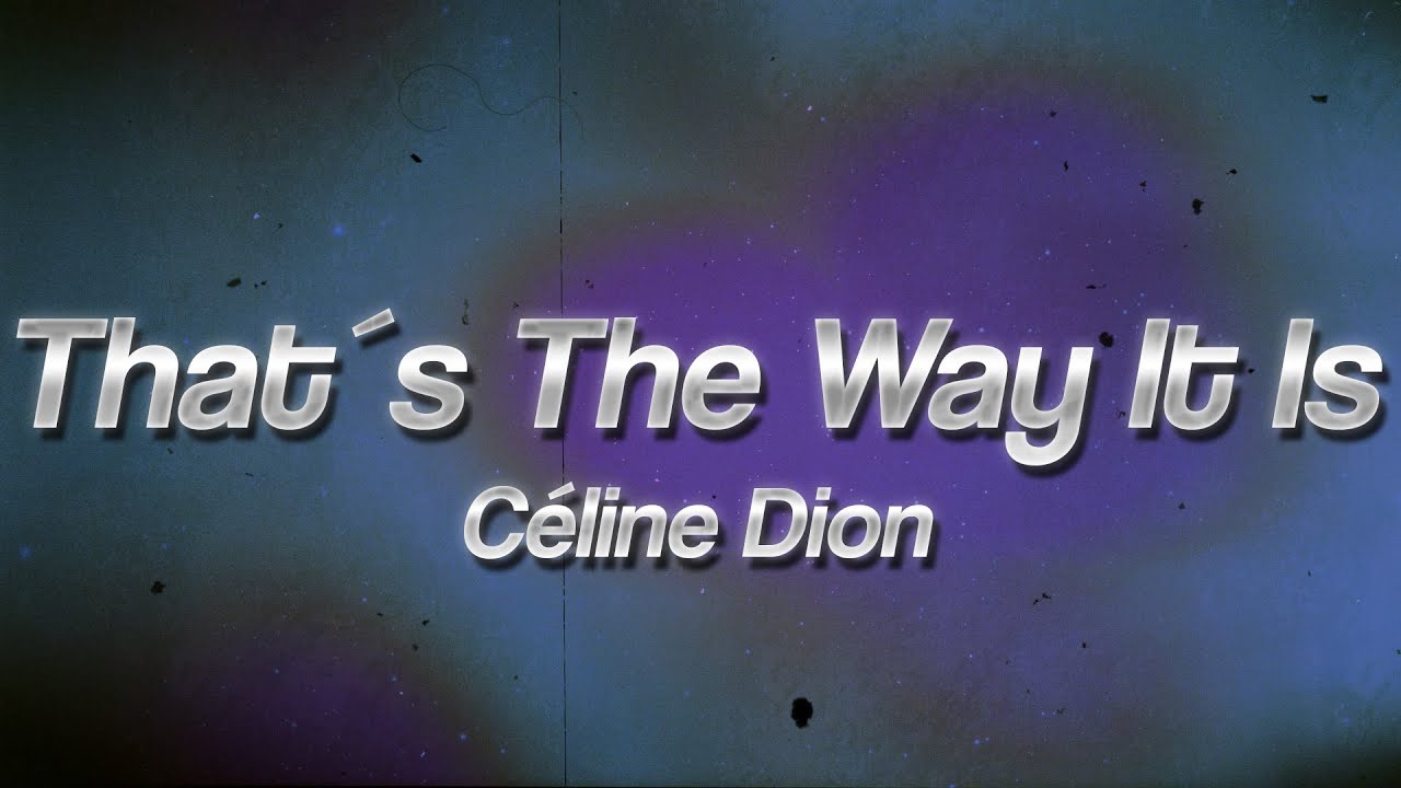 Céline Dion - That's The Way It Is ❤️ (Lyrics)