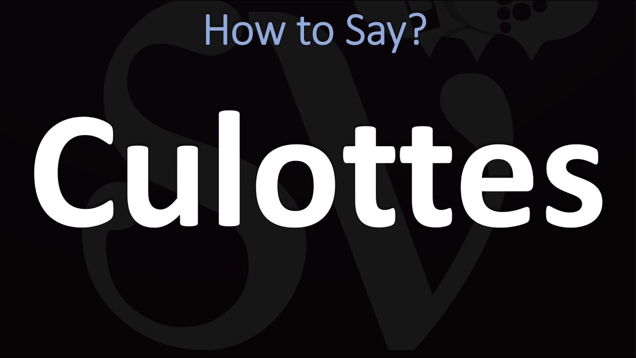 How to Pronounce Culottes? (CORRECTLY)