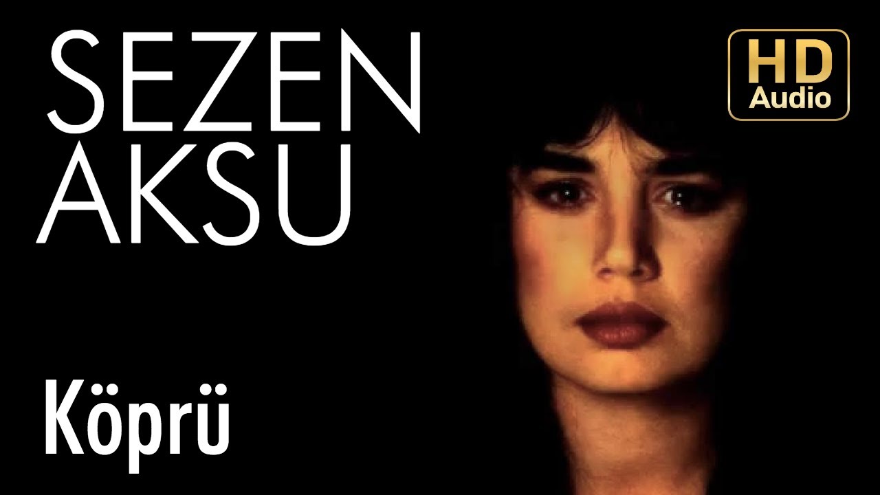 Sezen Aksu - K&ouml;pr&uuml; (Official Audio)