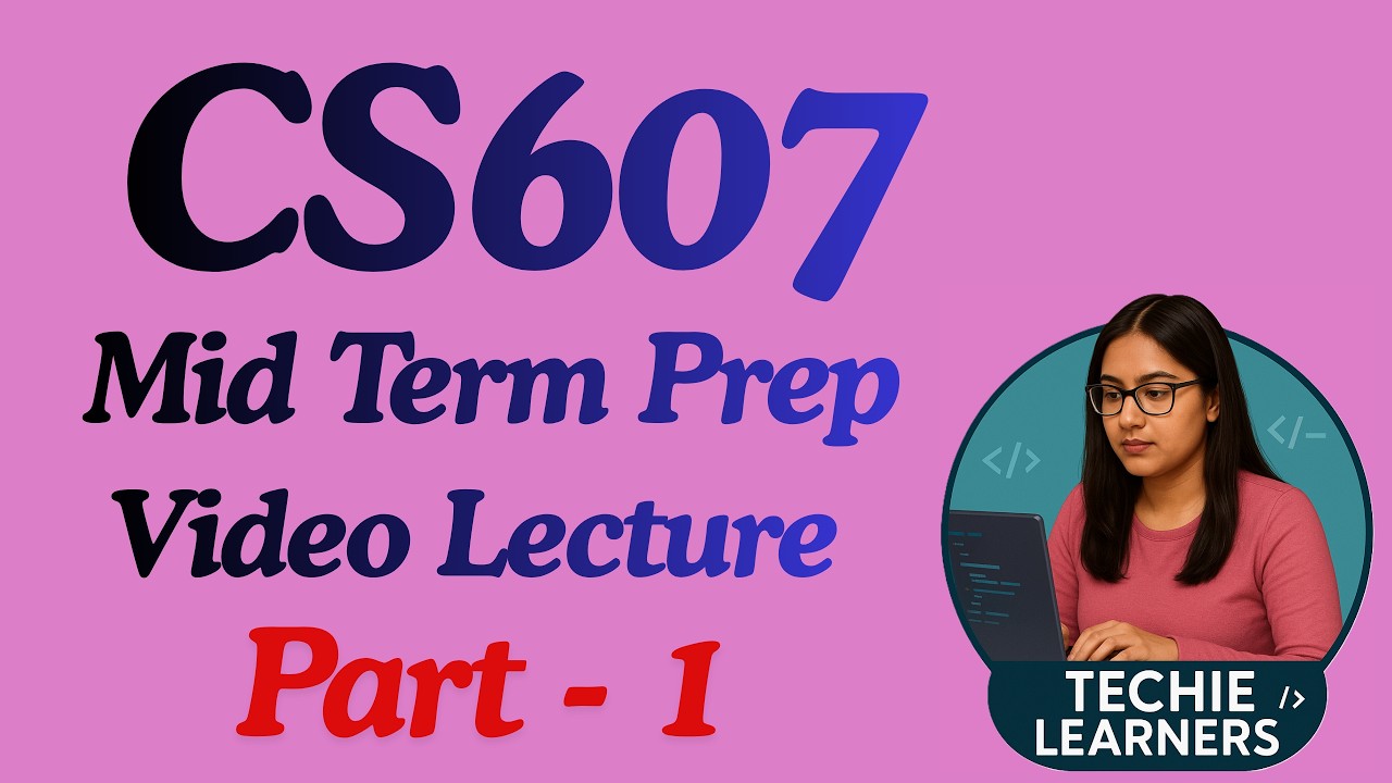CS607 Mid Term Preparation Part 1