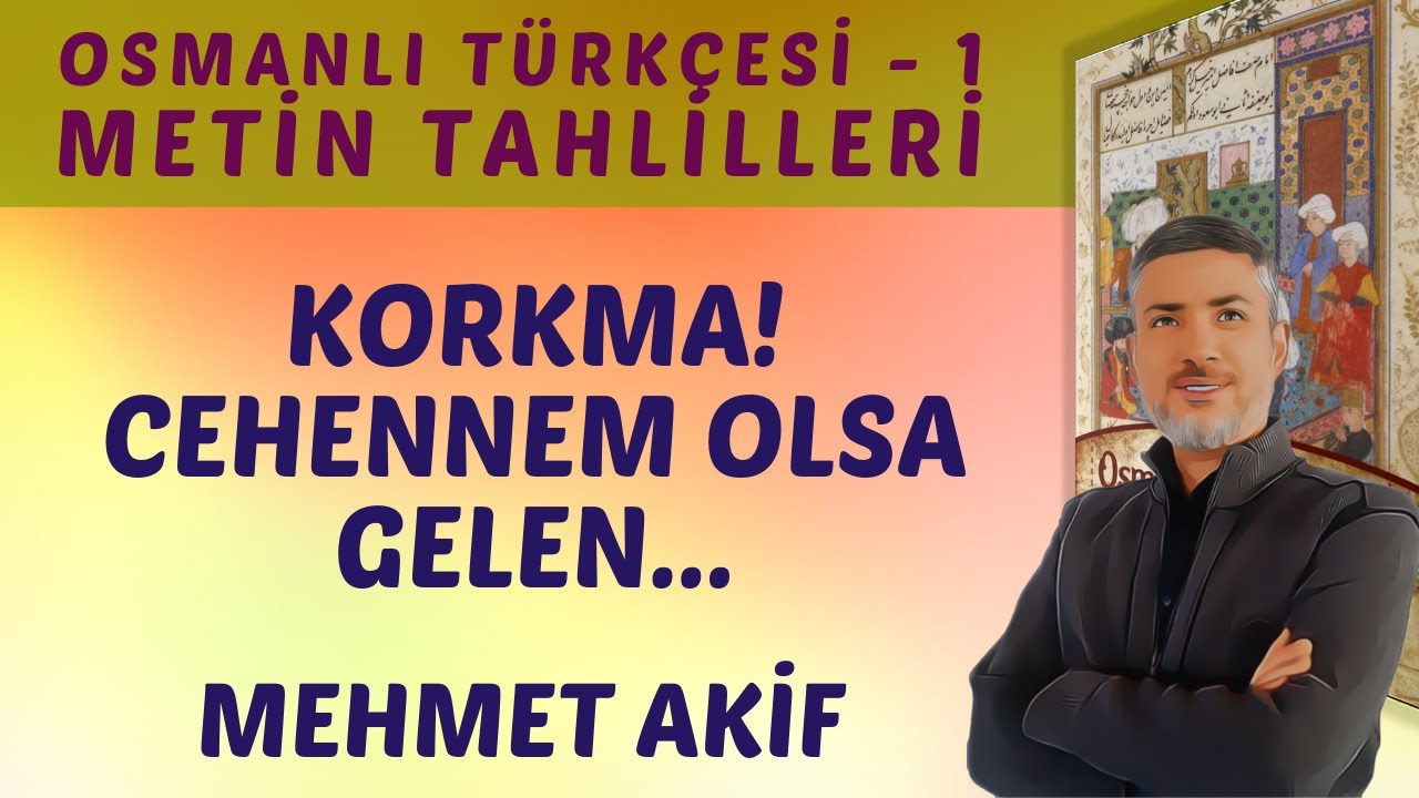 KORKMA! CEHENNEM OLSA GELEN GÖĞSÜMÜZDE SÖNDÜRÜRÜZ | Osmanlı Türkçesi 1 | METİN OKUMA VE TAHLİL