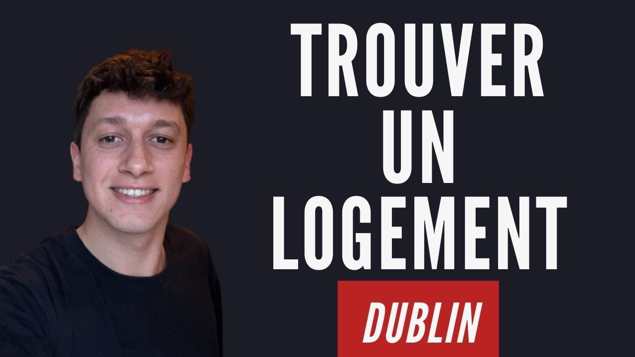 Comment trouver un logement à Dublin ?