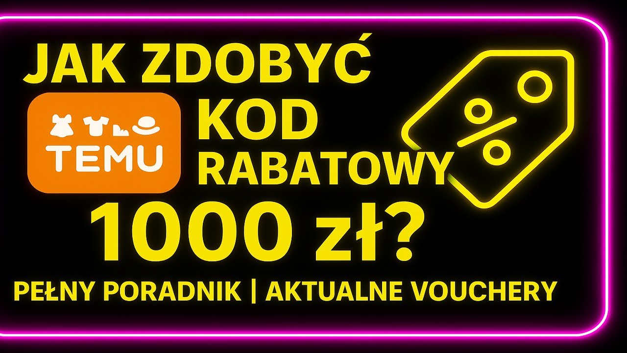Jak zdobyć Temu KOD RABATOWY 1000 zł? Pełny poradnik | Aktualne vouchery