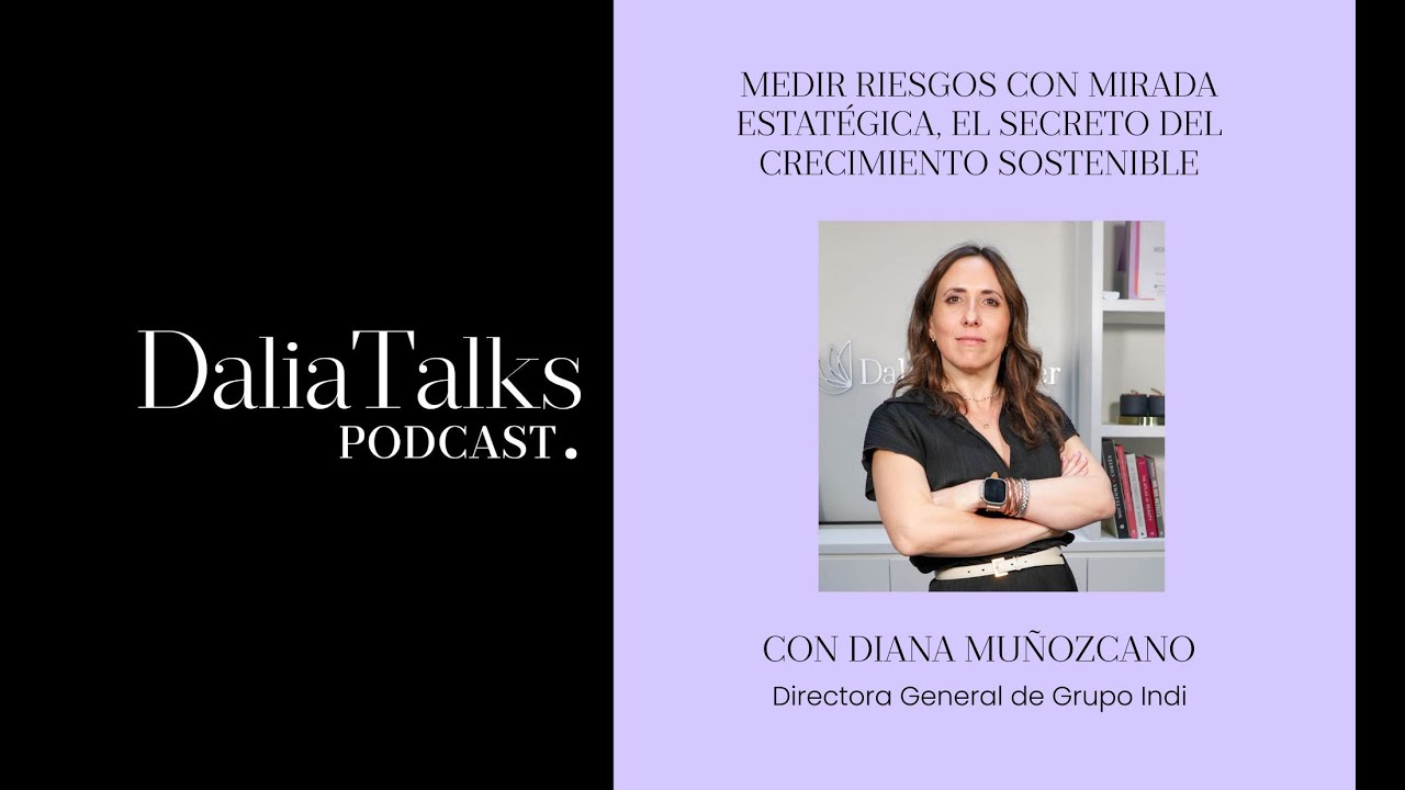 Medir riesgos con mirada estratégica, el secreto del crecimiento sostenible, con Diana Muñozcano
