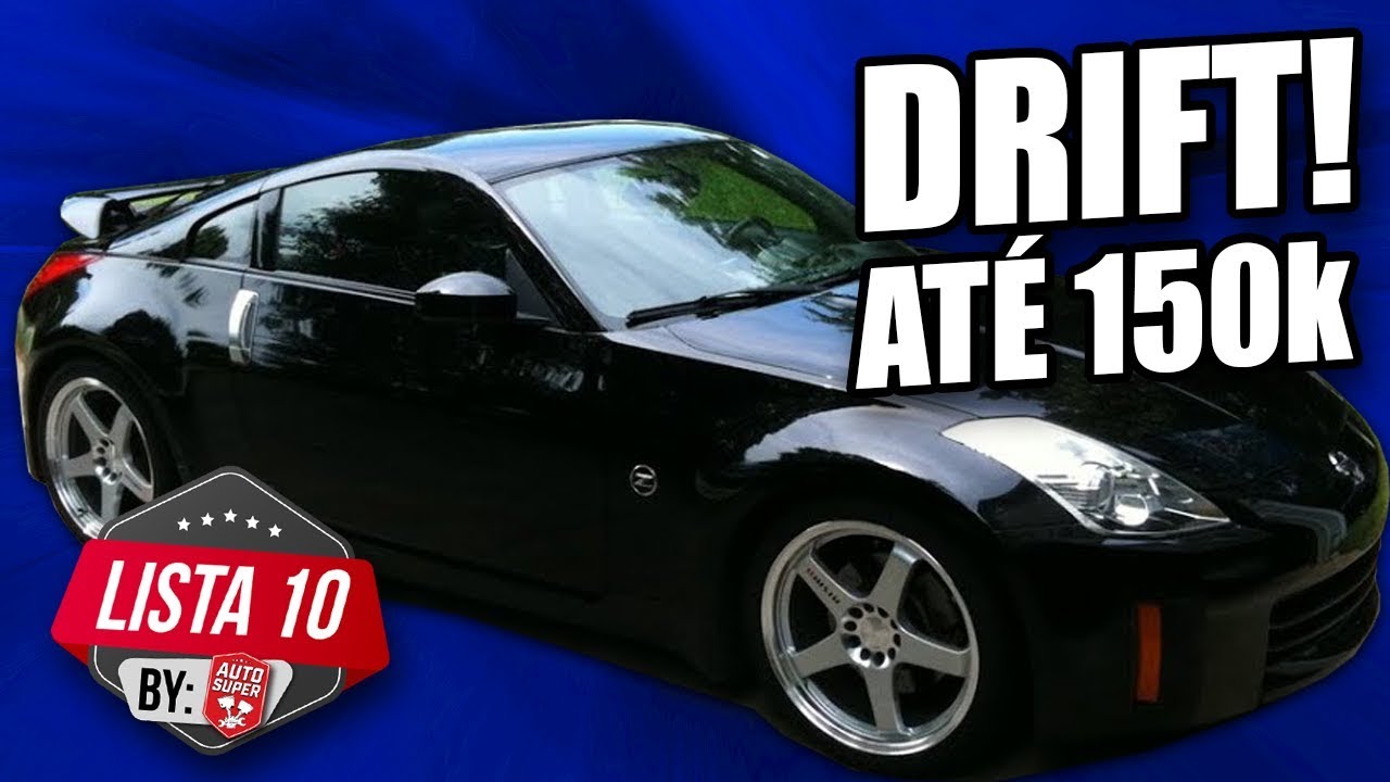 10 CARROS PARA DRIFT (Até 150k) | (by inscritos)