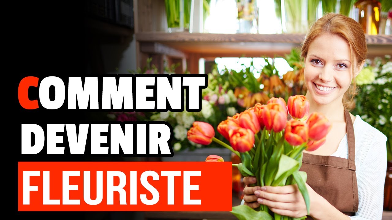 Comment devenir Fleuriste