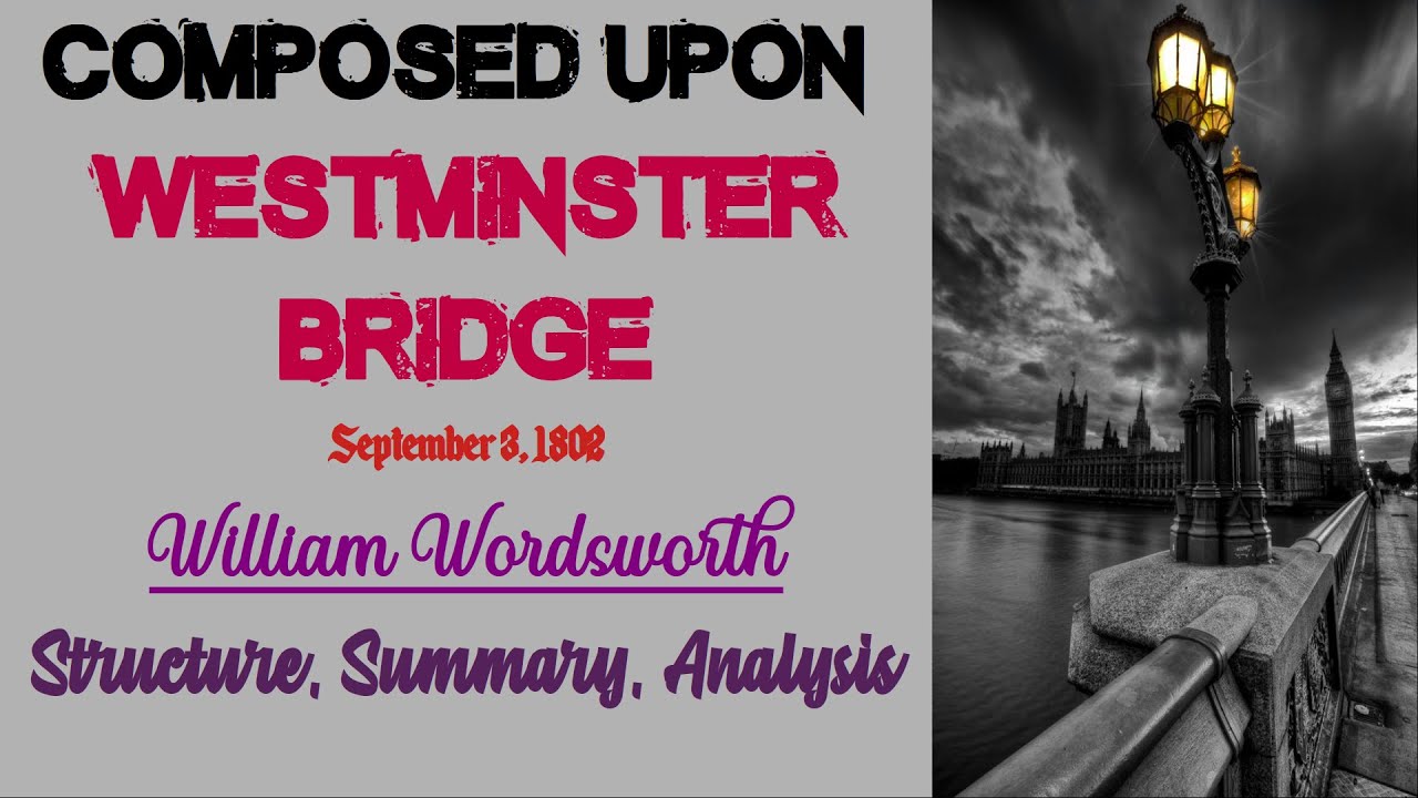 Composed Upon Westminster Bridge by William Wordsworth | Structure, Summary, Analysis