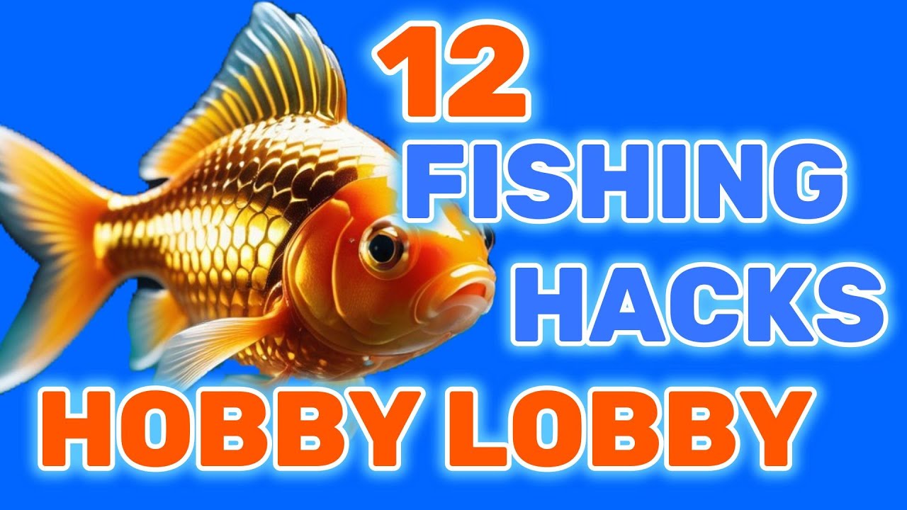 12 РЫБОЛОВНЫХ ЛАЙФХАКОВ В HOBBY LOBBY